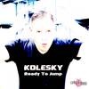 Ready to Jump(Tom Slake Remix Edit) (Remix) - Kolesky
