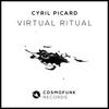 Virtual Ritual (Original Mix) - Cyril Picard
