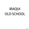 Old School (Explicit) - Iraqui