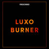 Burner (Original Mix) - Luxo