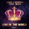 King of the World - HOOX&SpinRox&MayK