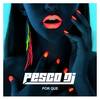 Por Que (Extended Mix) - Pesco DJ