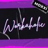 Workaholic - Moxxi