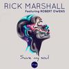 Save My Soul (Original Mix) - Rick Marshall&Robert Owens