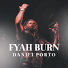 Fyah Burn - Daniel Porto