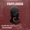 Parylandia - Alan MX&Dj Celextrike