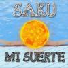 Mi Suerte (Explicit) - Saku