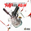 Trap Makin a Killin (Explicit) - Blacc Cuzz&Hardo