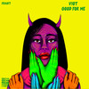 GOOD FOR ME - VIOT