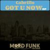 Got U Now (Original Mix) - Cabrillo