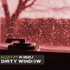 Dirty Window - Kozy