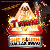 She South Dallas Swag (Clean) - T-Wayne