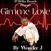 Gimme Love - Wonder J