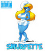 Smurfette (Explicit) - Big Hektic&K!tes