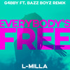 Everybody's Free (G4bby feat. Bazz Boyz Extended Remix) - G4bby&Bazz Boyz&L-Milla