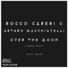 Over The Moon (Cyberx Remix) - Rocco Careri&Arturo Macchiavelli