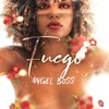 Fuego (Explicit) - Angel Boss