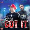 We Got It (feat. A1 Yolaman) (Explicit) - Ganxsta Love&A1 Yolaman