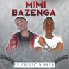 Mimi Bazenga(feat. Masa) (Explicit) - Lil Chullo&Masa