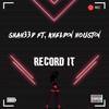 Record It(feat. Kheldon Houston) (Explicit) - Shah33d&Kheldon Houston