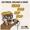 Head Nod Hip Hop (Explicit) - Joe Publik&Chillman&GOOSE