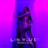 Let You In (feat. Ciara Alis) (Explicit) - Young Ross&Ciara Alis
