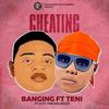 Cheating (feat. Teni) - Badboybanging&Teni