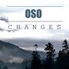 Changes - Oso