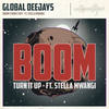 Boom(Turn It Up) (Explicit) - Global Deejays&Stella Mwangi