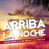 Arriba la Noche (Vox Radio) - Gianni Drudi&Alain Deejay&Dalyla