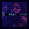 Dream to Be Free - IC&Tyve