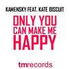 Only You Can Make Me Happy - Kamensky&Kate Biscuit