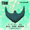 All You Need (Tapetenwechsel Remix) - Y.V.E. 48&Tapetenwechsel
