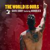 The World Is Ours - David Correy&Monobloco