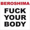 Fuck Your Body (Nerves Mix) - Beroshima