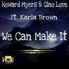 We Can Make It (Instrumental) - Howard Myers&Gino Love&Karla Brown