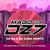 OS MLK DA ZONA NORTE (Explicit) - MAGO DA DZ7&dj f15 original&DJ TURCO DA ZN&MC RENAN SDS