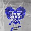 Love Me Or Not(feat. SG J Uzi) (Explicit) - HunnidK&SG J Uzi