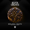 Golden Youth(Original) - BLVCK CROWZ&Micah Martin