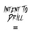 Intent To Drill(feat. H1, Lil S & Jmash) (Explicit) - Uk Drill Hub&H1&Lil S&JMash