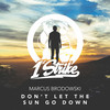 Don't Let The Sun Go Down (Extended Mix) - Marcus Brodowski