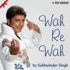 Wah Re Wah - Sukhvinder Singh