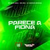 Parece a Fiona (Explicit) - MC Wiu&DJ Charles Original&Mc Nego Well