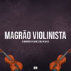 Magrão Violinista (Explicit) - DJ Marcão 019&MC GW&Mc Vk Da Vs