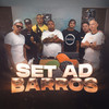 Set Ad Barros (Explicit) - O Ph&MC Thia&MC Mf&MC Cosminho&mid&MC