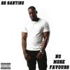 No More Favours (Explicit) - 22 Santino