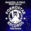 The Show - Mascota&D-Trax&Lalla