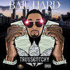 BALL HARD (street|Explicit) - TRUUSCOTCHY