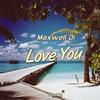 Love You (Original Mix) - Maxwell Di