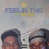 Feelin This (Explicit) - Stockz&Jigga Juice